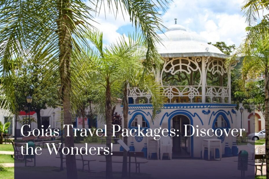 Goiás Travel Packages: Discover the Wonders!