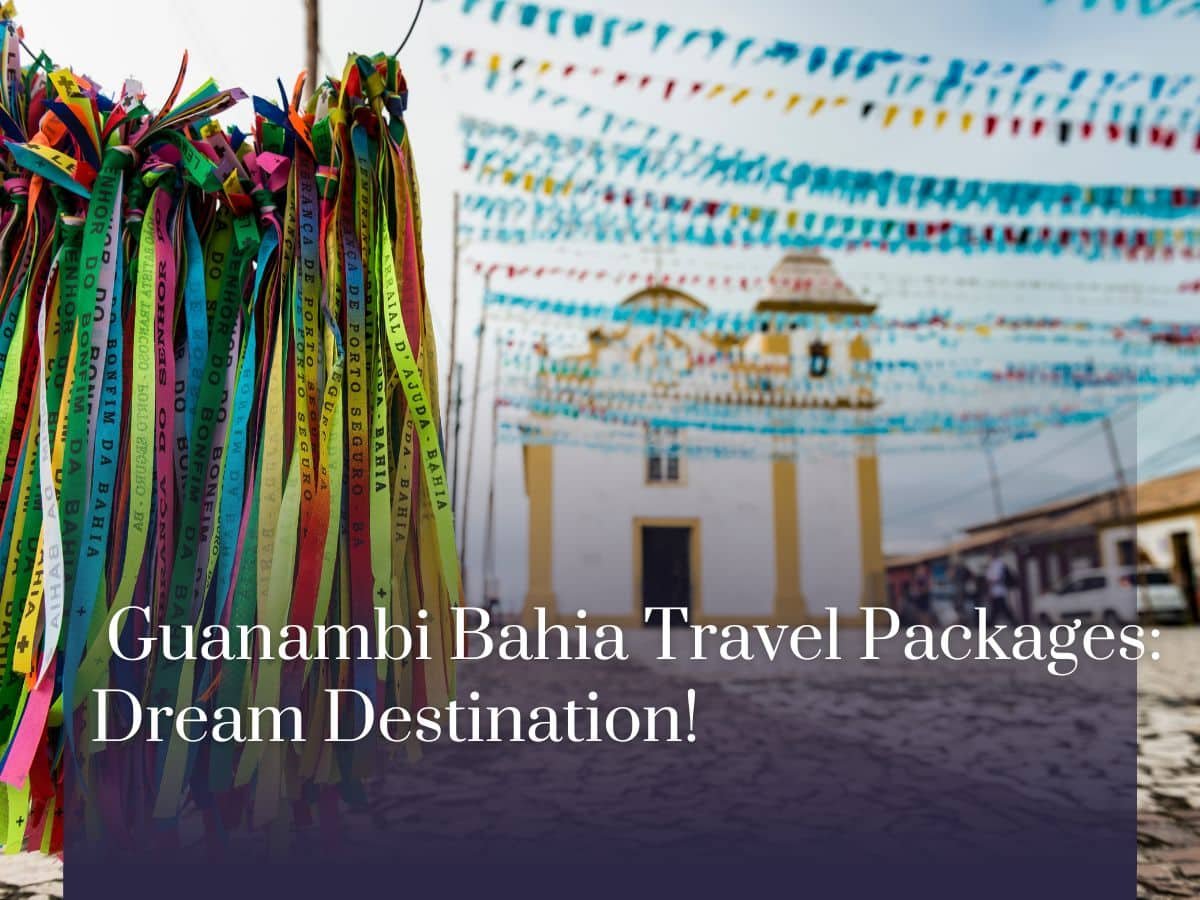Guanambi Bahia Travel Packages: Dream Destination!